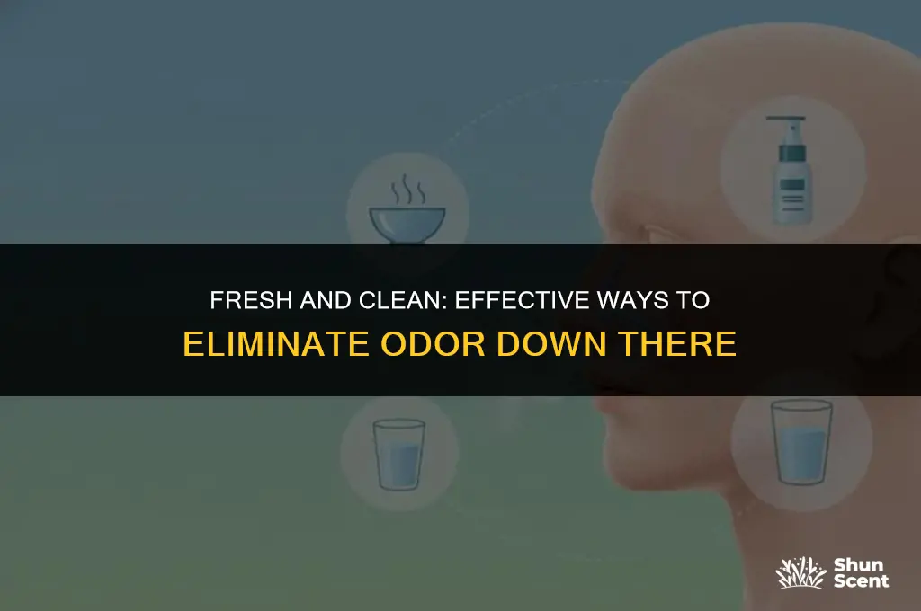 what helps get rid of odor down there