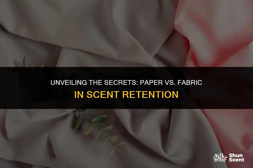 what holds scent better paper or fabric