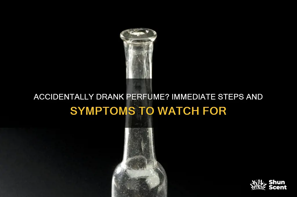 what if i accidentally drank perfume