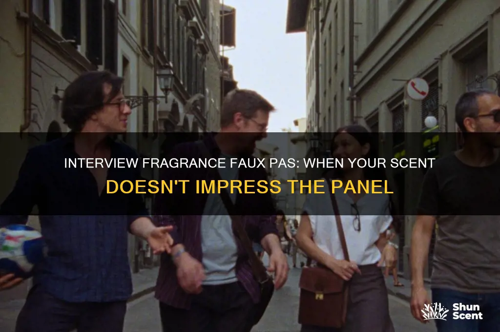 what if the interviewer doesnt like my perfume