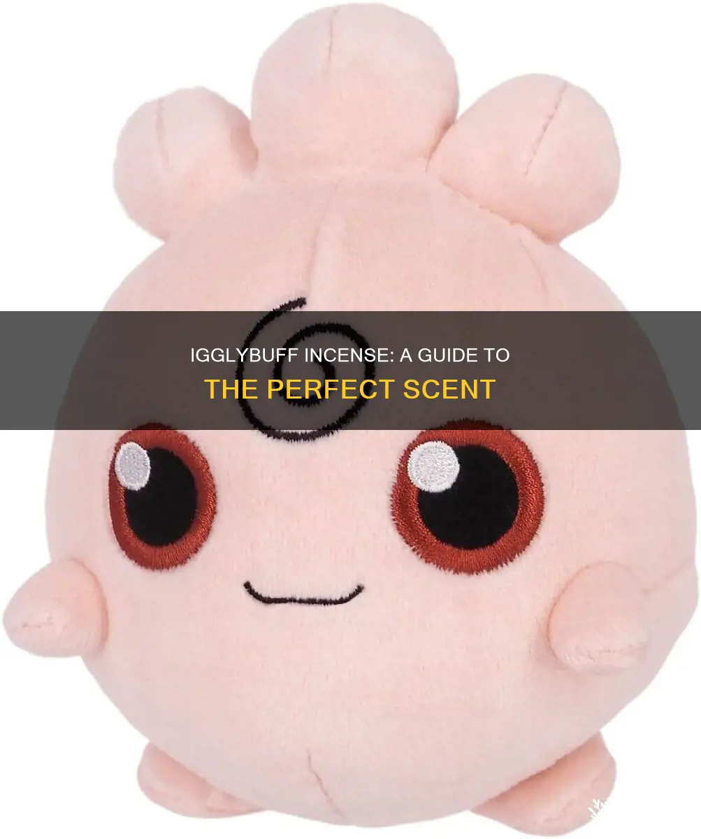 what incense do i need for igglybuff