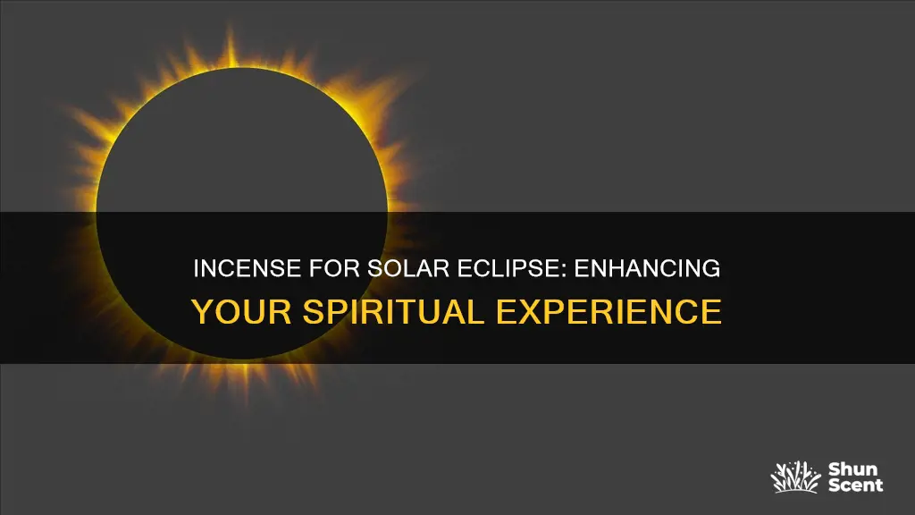 what incense should i burn on the solar eclipse