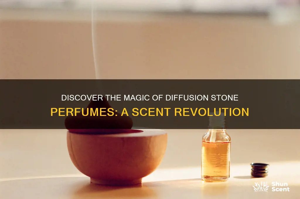 what is a diffusion stone perfume