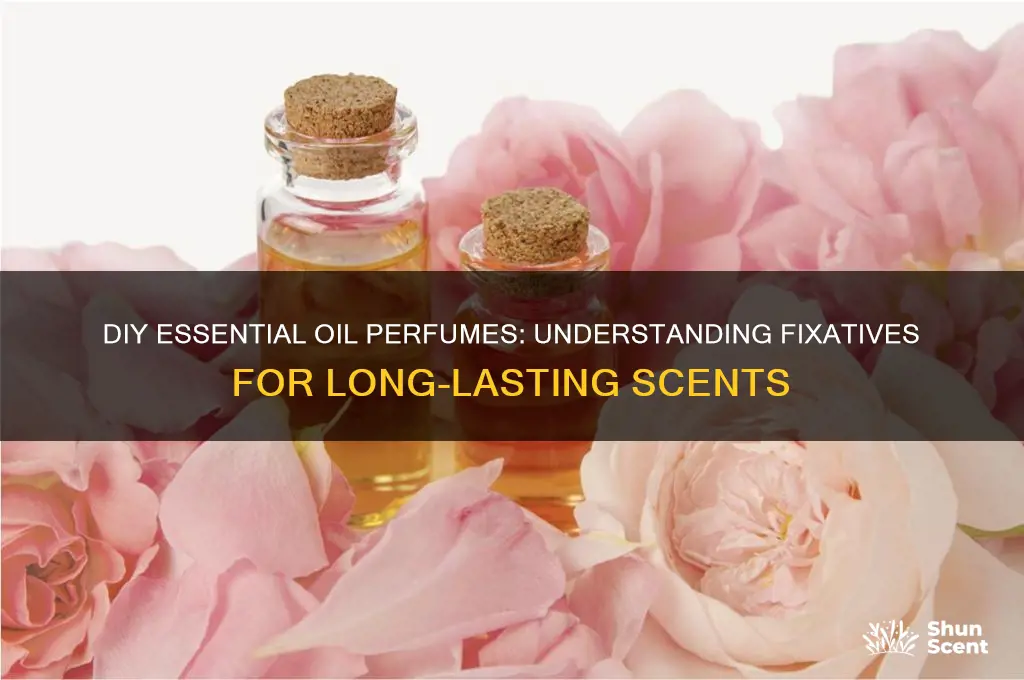 what is a fixative i homemade essential oil perfume