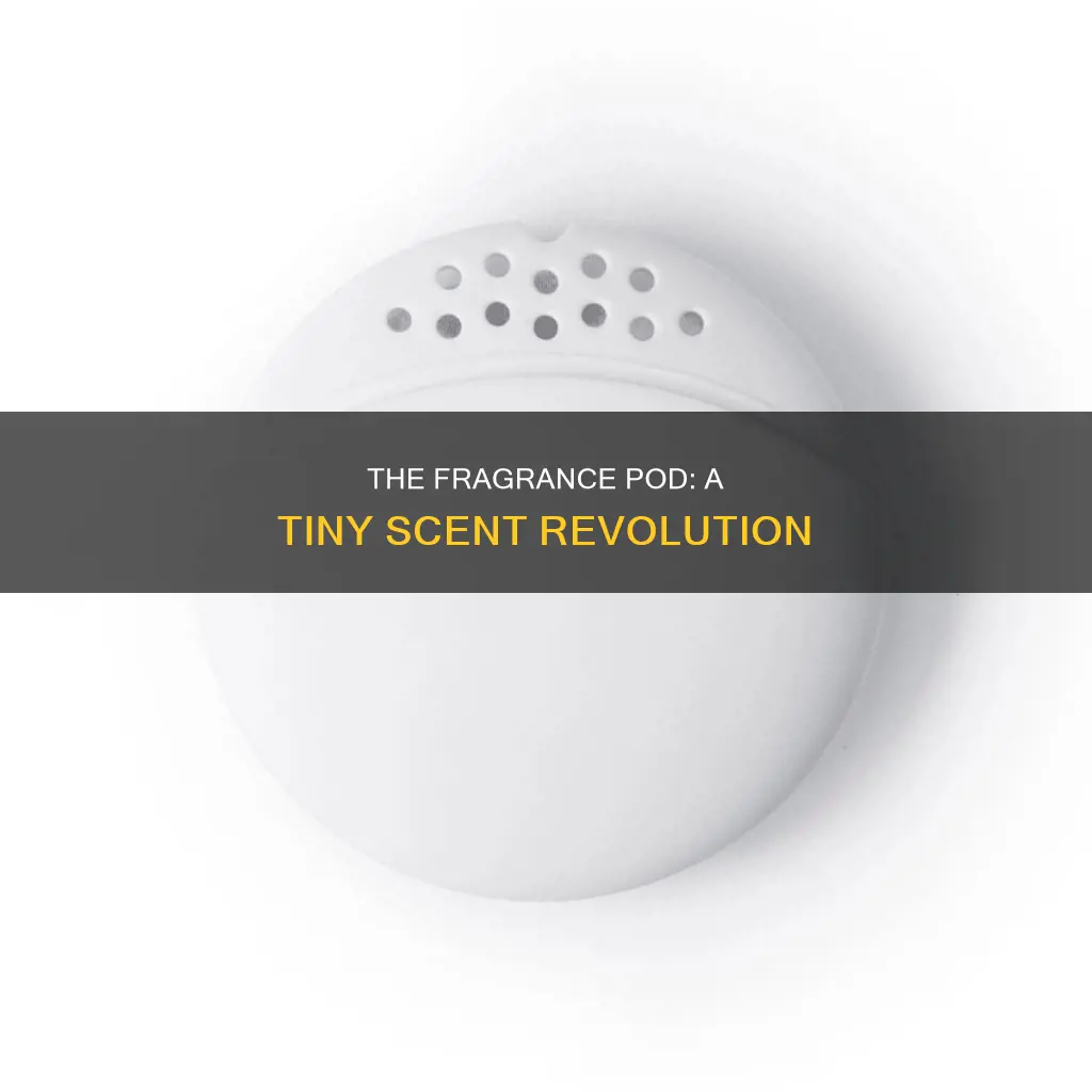 what is a fragrance pod