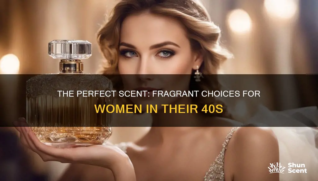 what is a good fragrance for women in 40s