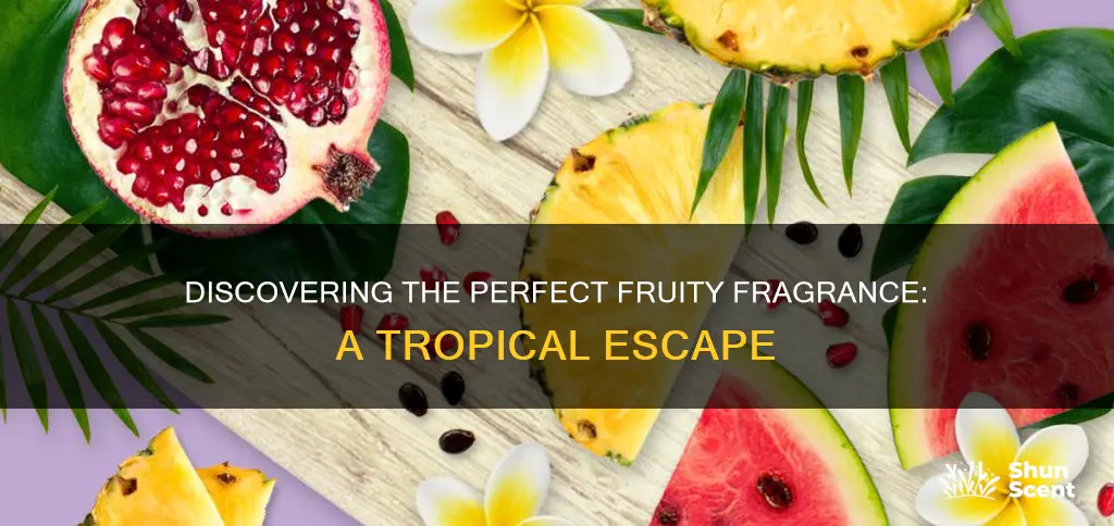 what is a good fruity fragrance