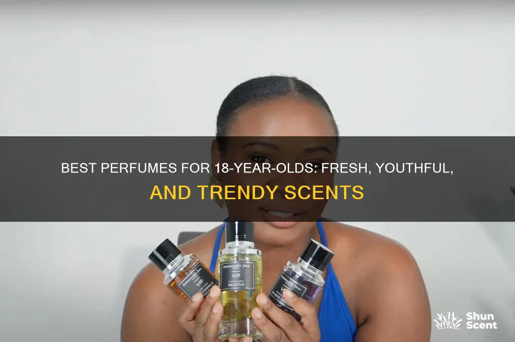 what is a good perfume for an 18 year old