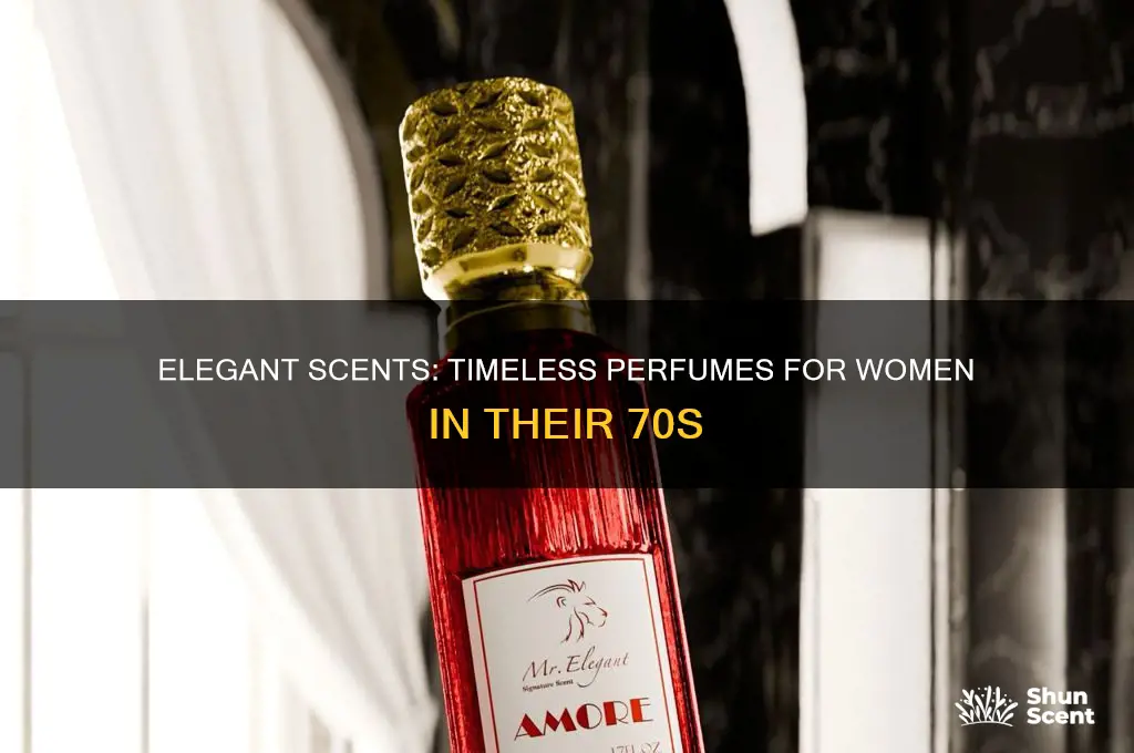 what is a good perfume for women in their 70s