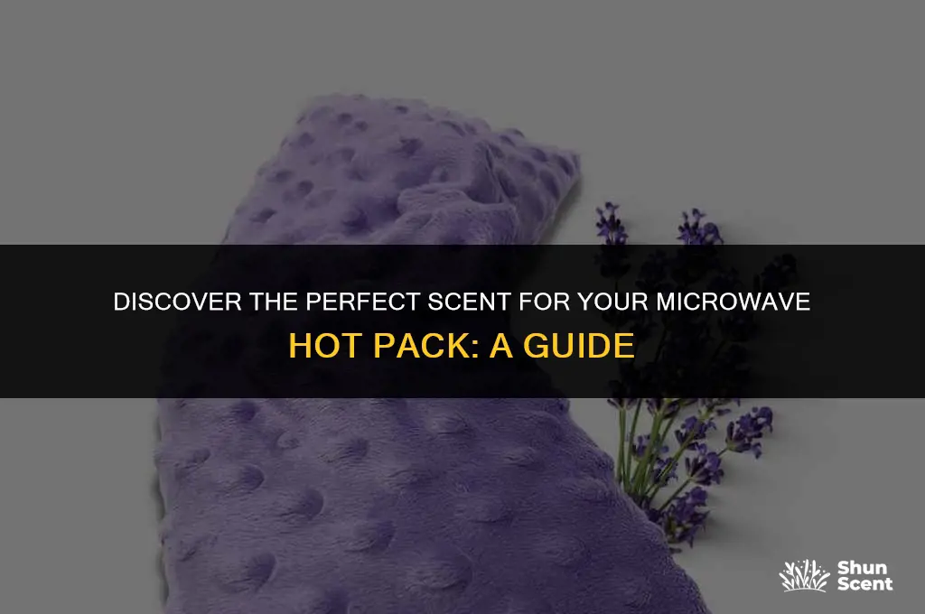 what is a good scent for microwave hot pack