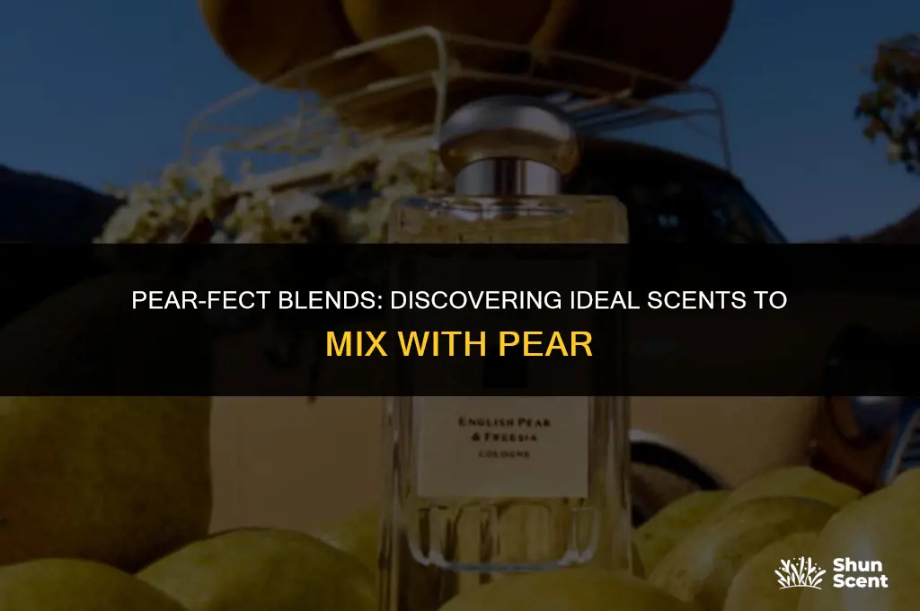 what is a good scent to mix with pear