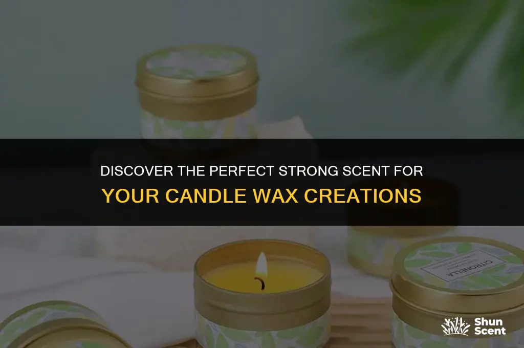 what is a good strong candle wax scent