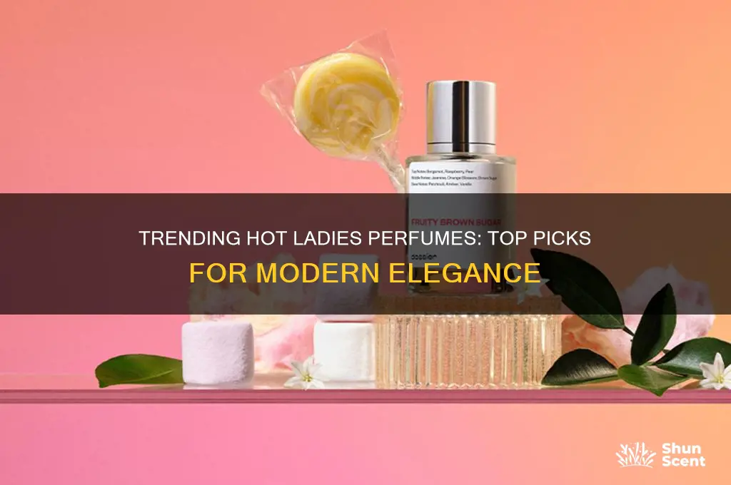 what is a hot ladies perfume these days