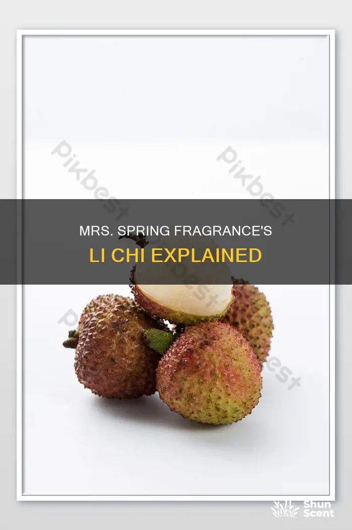 what is a li chi according to mrs spring fragrance