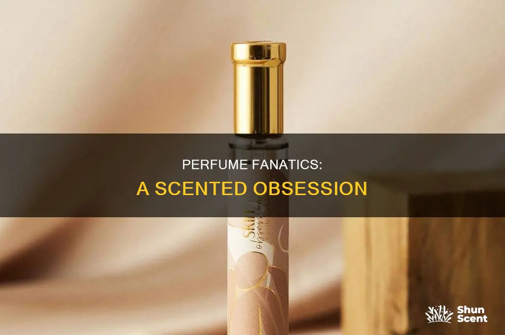 what is a perfume fanatic