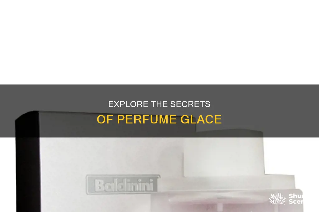 what is a perfume glace