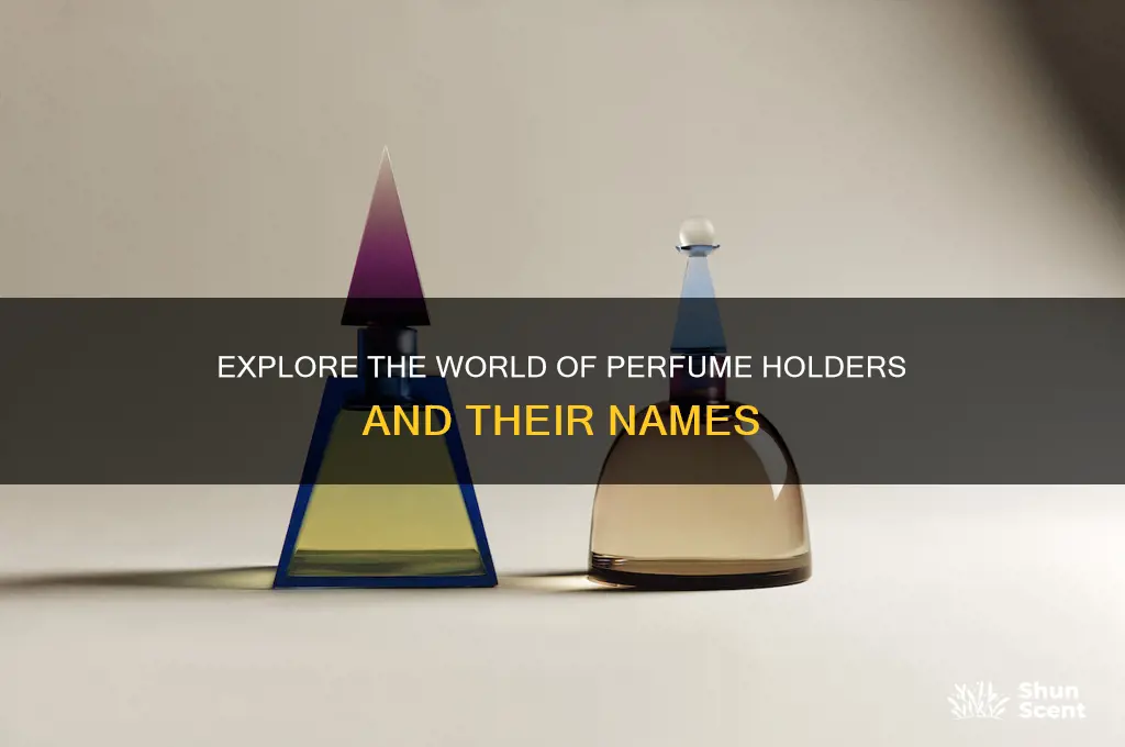 what is a perfume holder called
