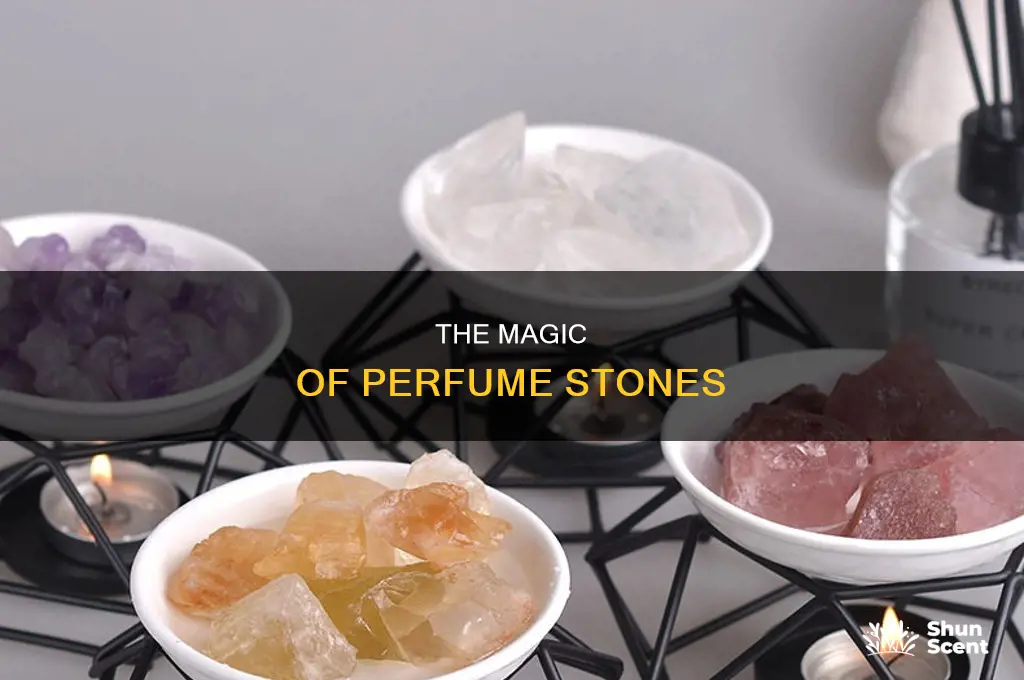 what is a perfume stone