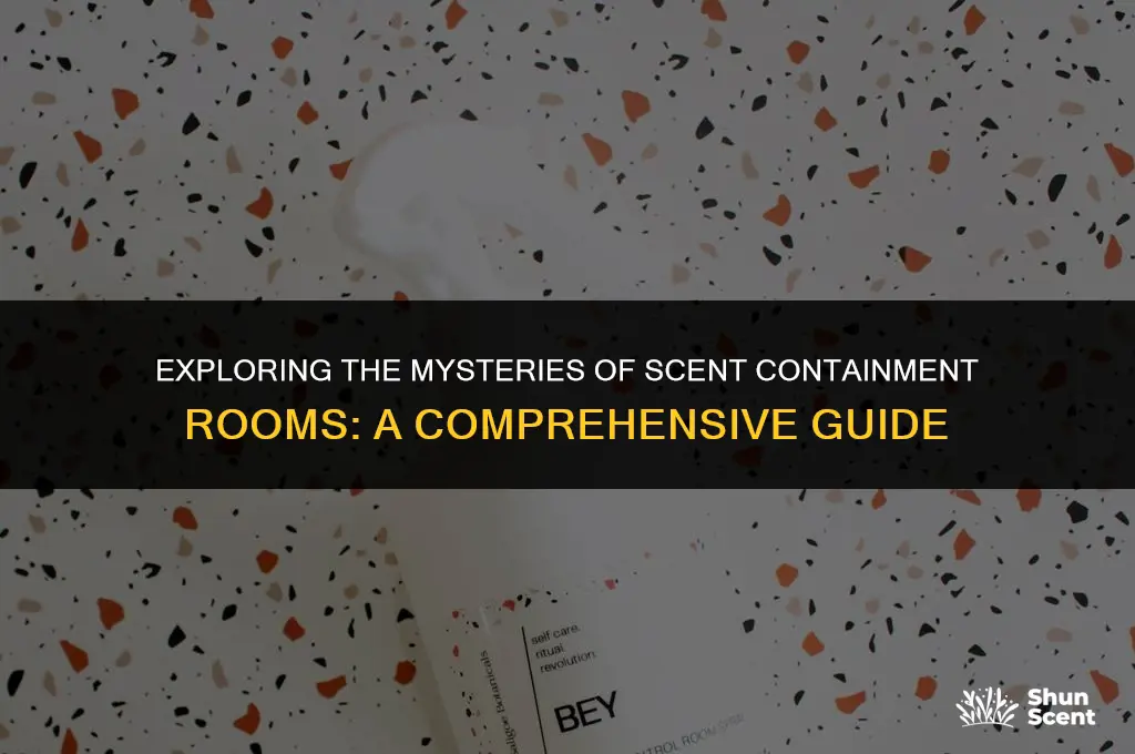 what is a scent containment room