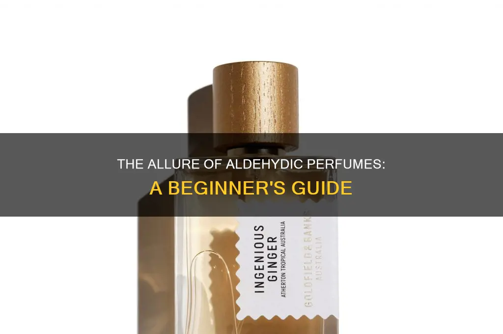 what is aldehydic perfume