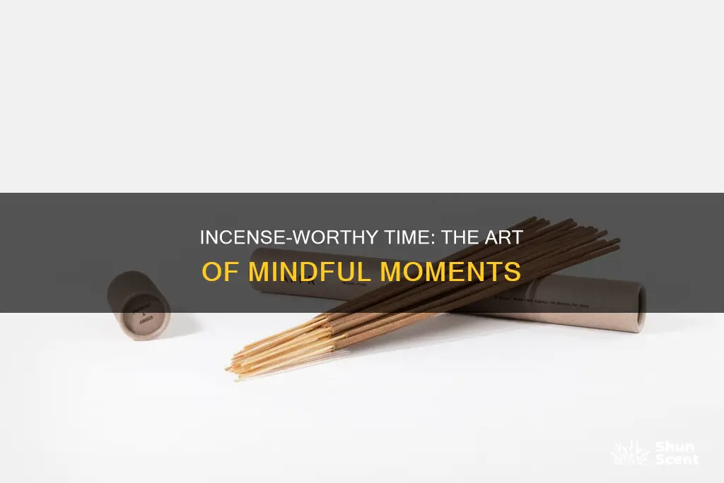 what is an incense worth of time