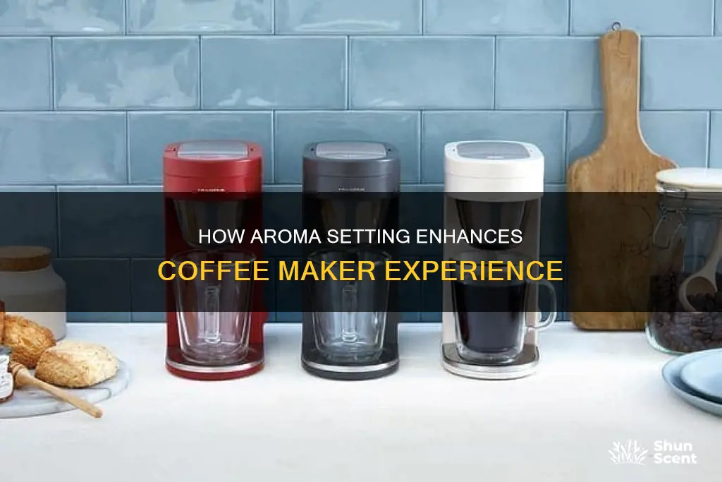 what is aroma setting on coffee maker