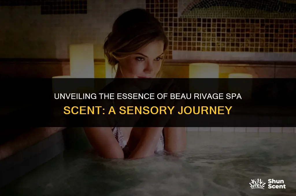 what is beau rivage spa scent