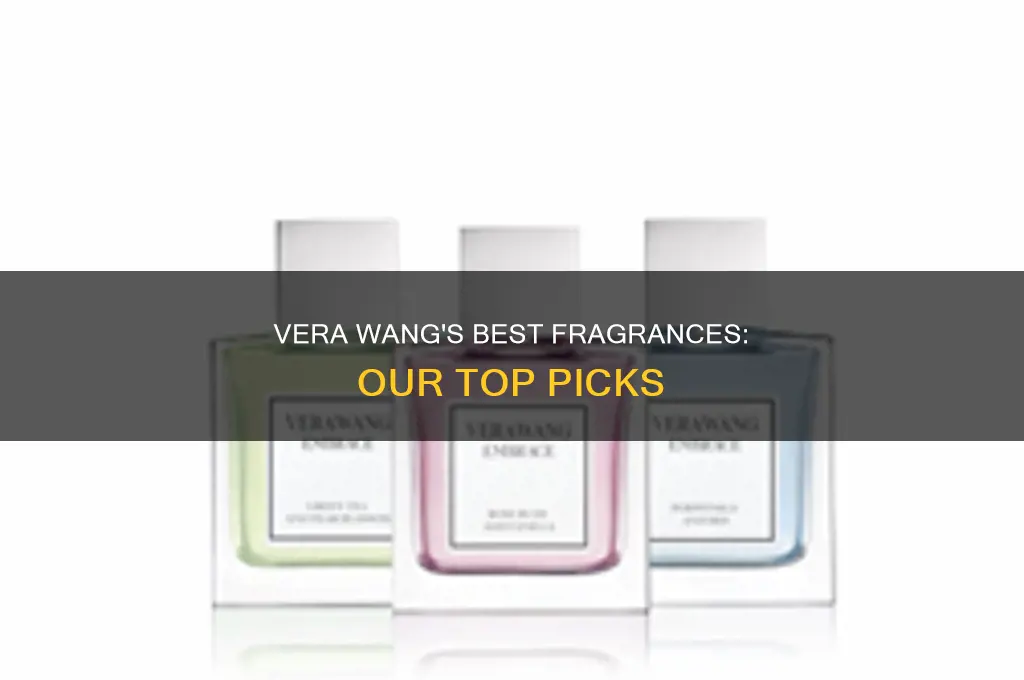what is best vera wang perfume