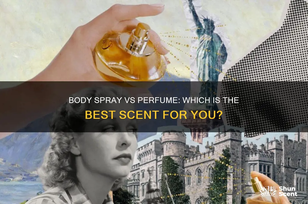 what is better body spray or perfume