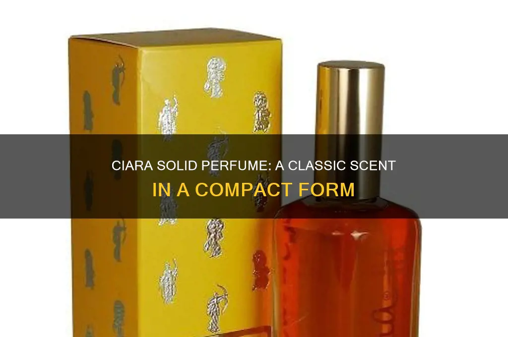 what is ciara solid perfume