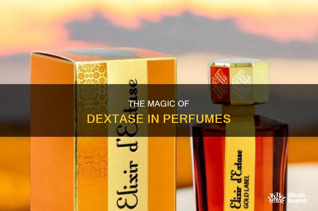what is dextase in perfume