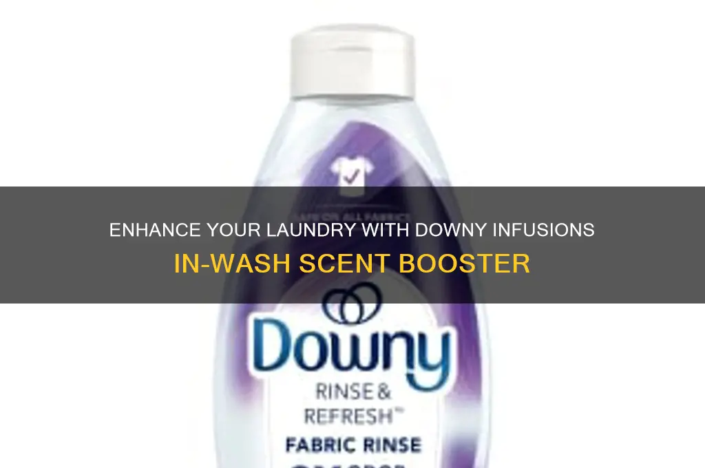 what is downy infusions in wash scent booster