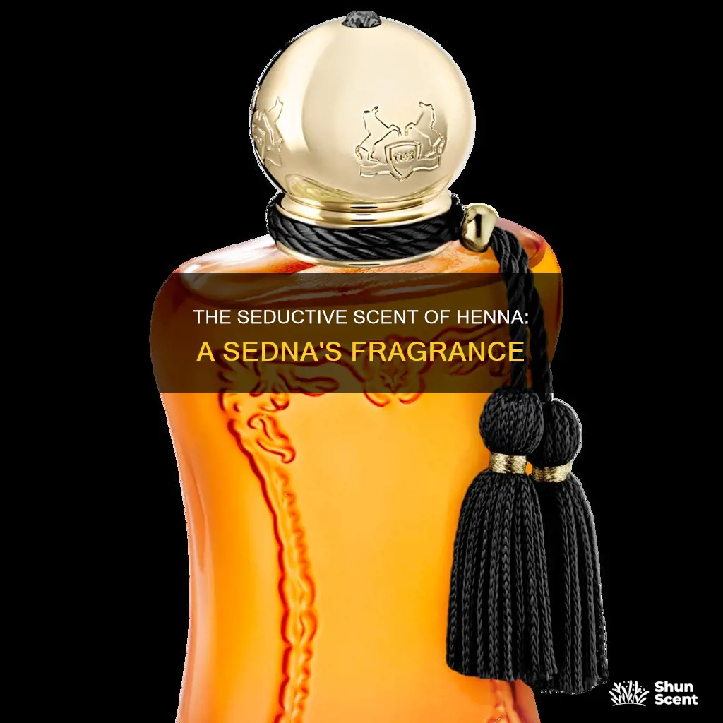 what is fragrance of henna on sedna