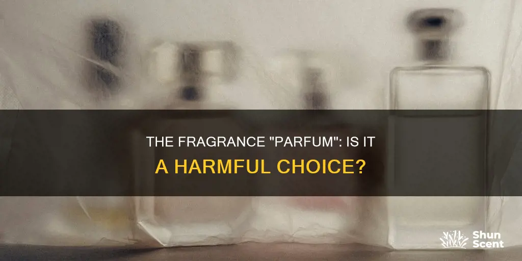 what is fragrance parfum is it harnful