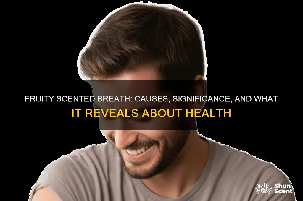 what is fruity scented breath