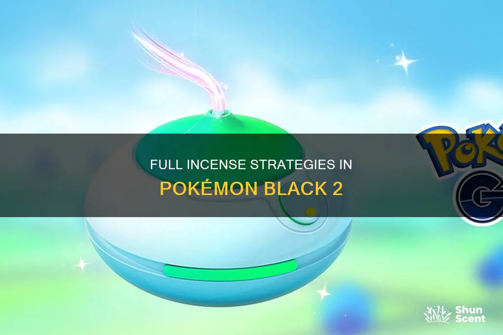 what is full incense good for in black 2