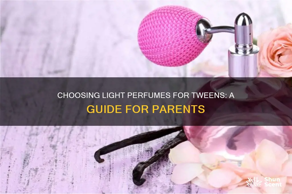 what is good light perfume for a tween