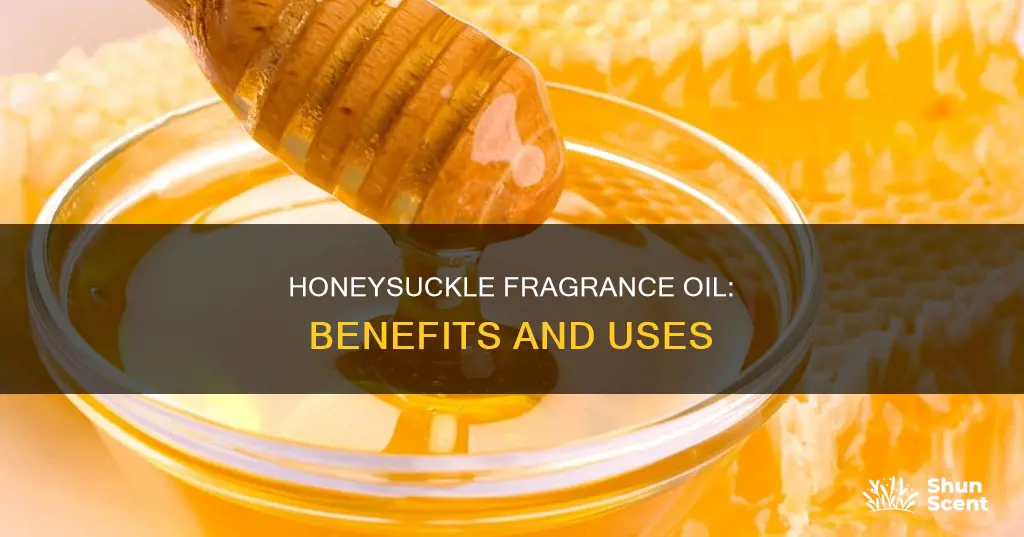 what is honeysuckle fragrance oil good for