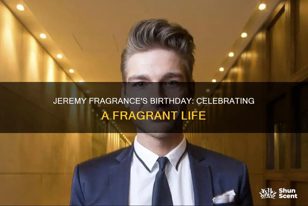 what is jeremy fragrance birthday