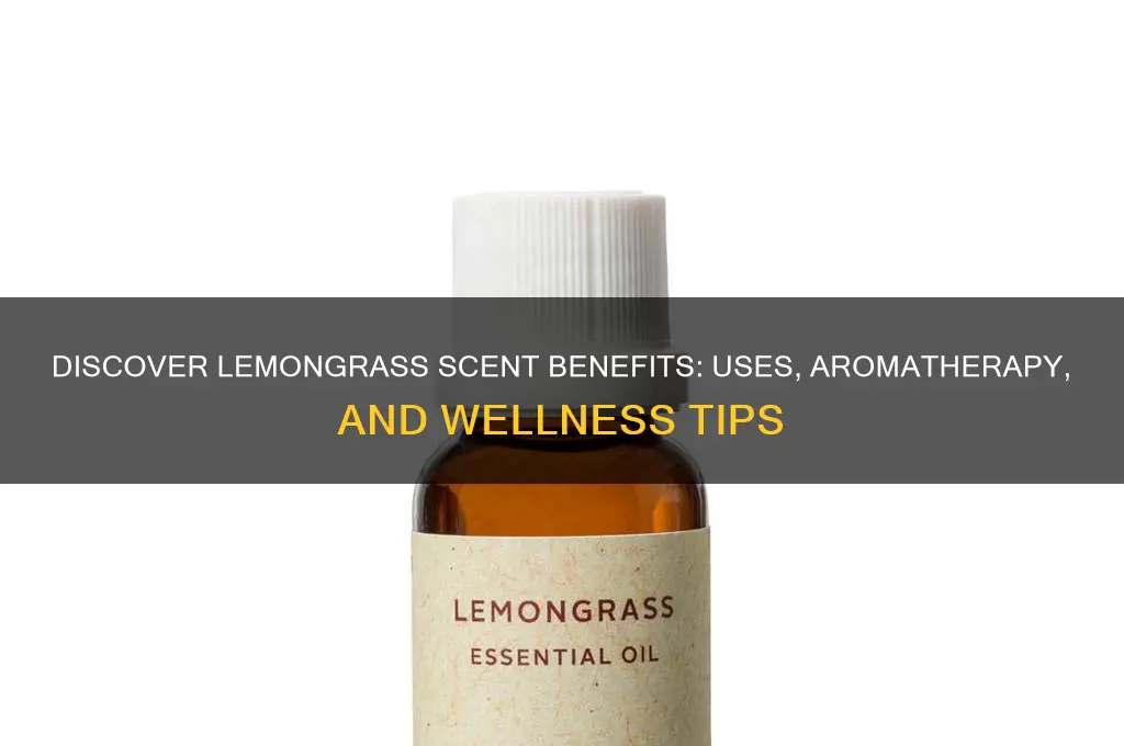 what is lemongrass scent good for