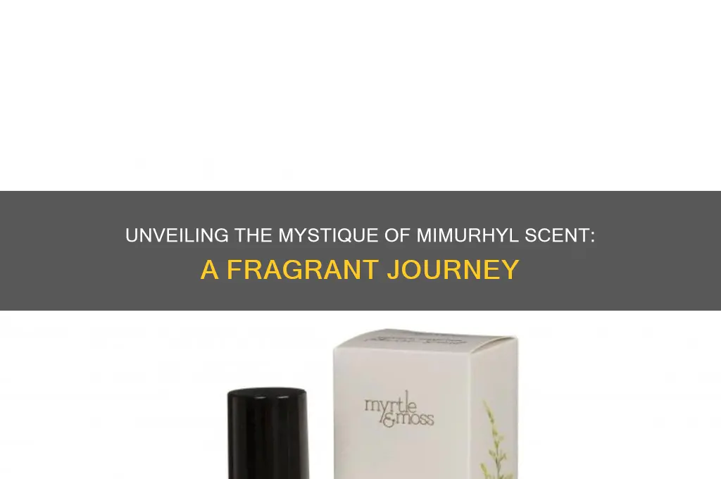 what is mimurhyl scent