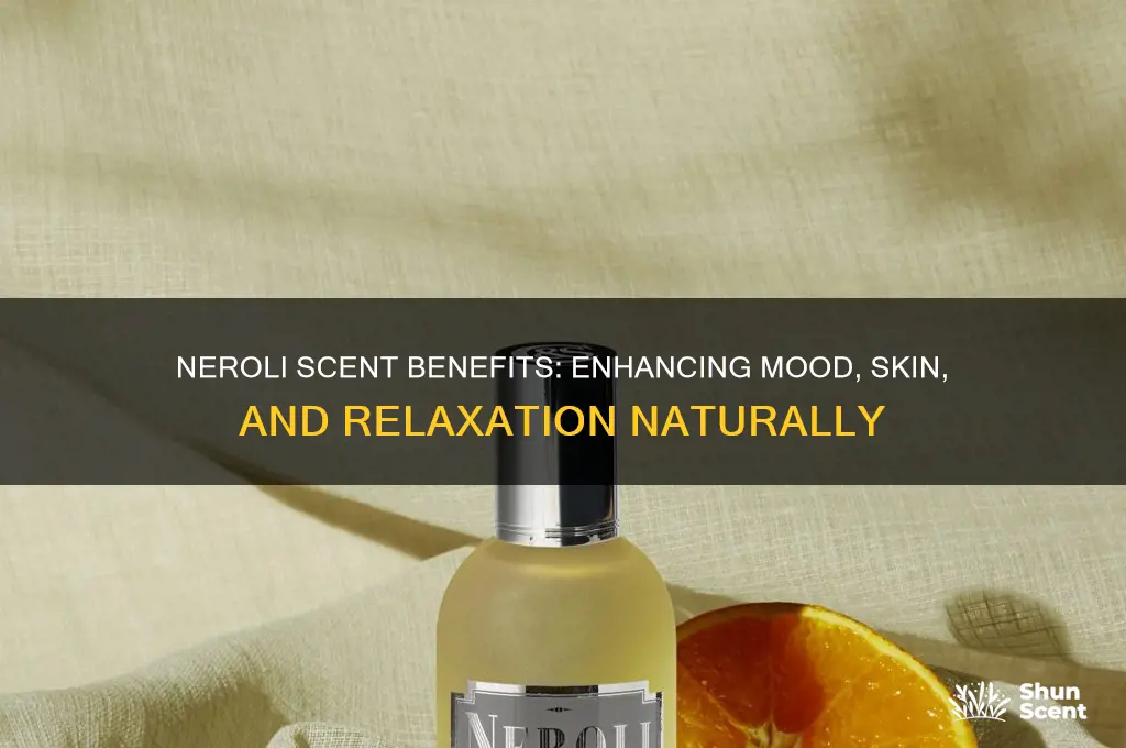 what is neroli scent good for