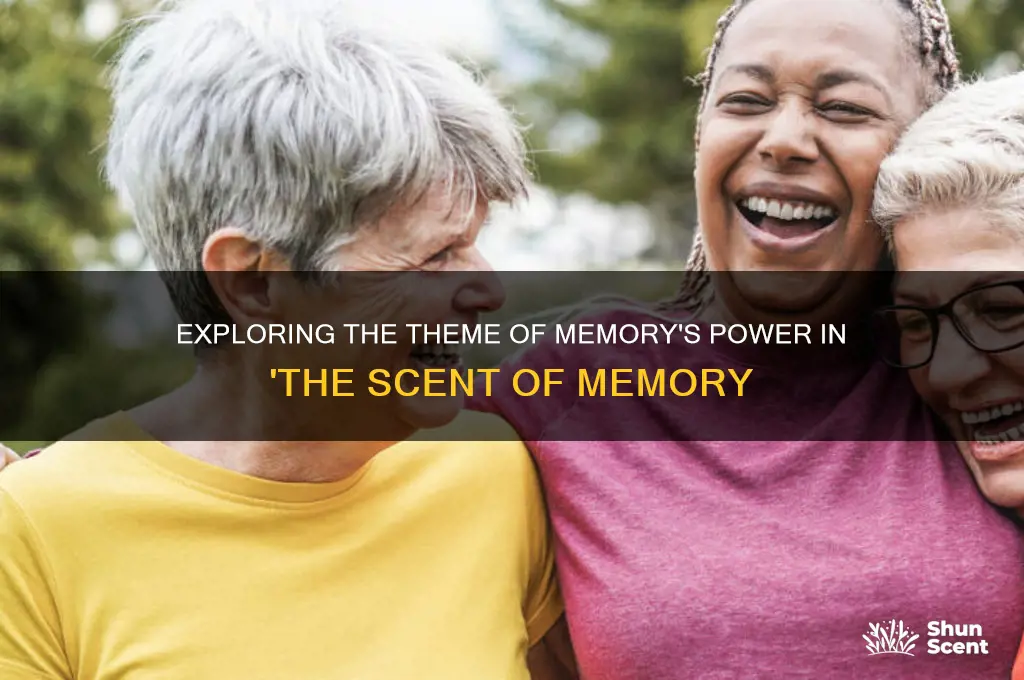 what is one theme of the scent of memory answers