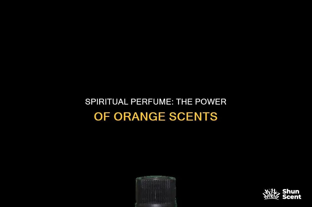 what is orange spiritual perfume for