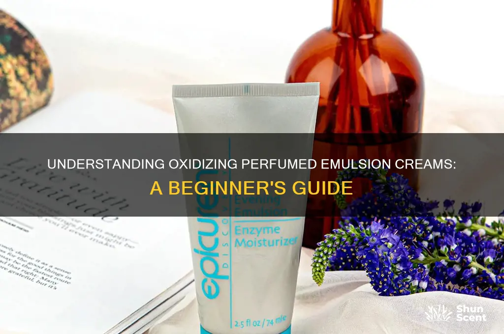 what is oxidizing perfumed emulsion cream