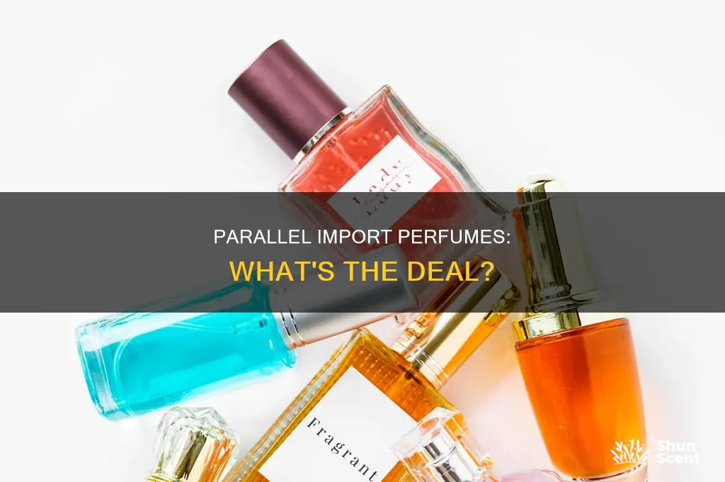 what is parallel import perfume