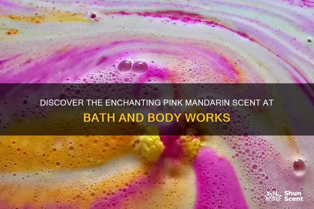what is pink mandarin scent bath and body works