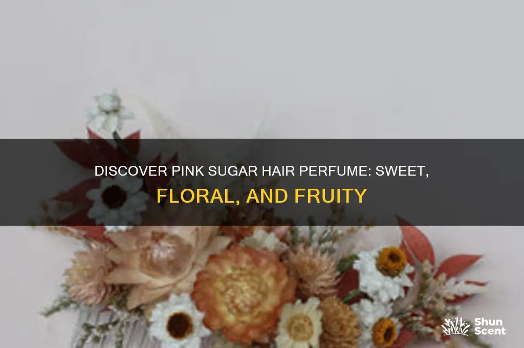 what is pink sugar hair perfume