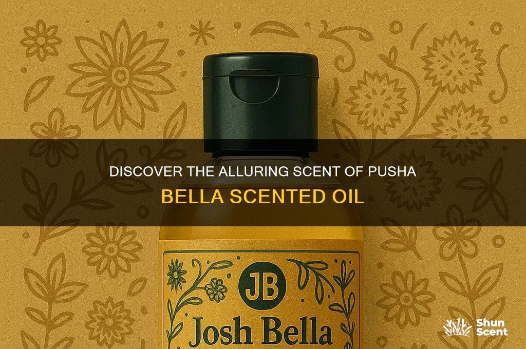 what is pusha bella scented oil