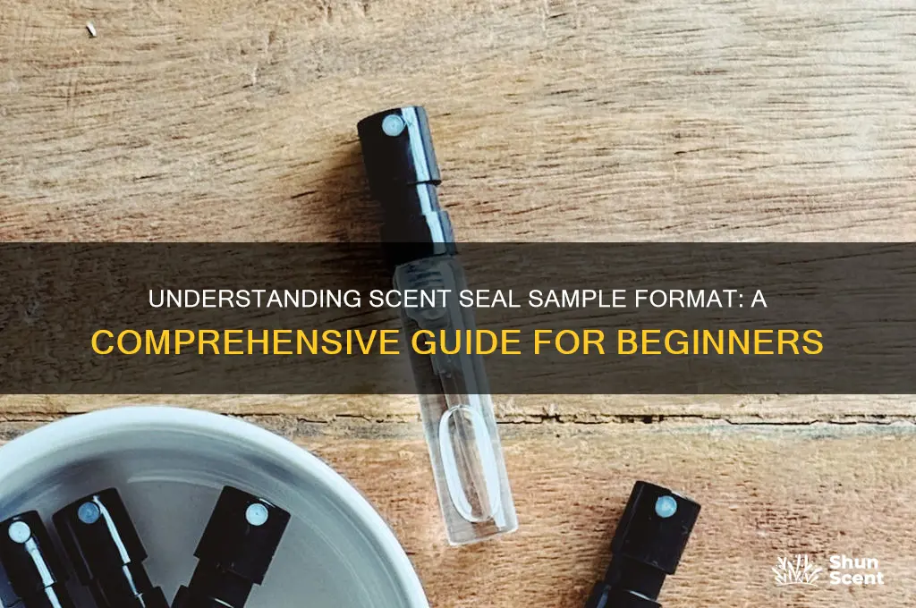 what is scent seal sample format